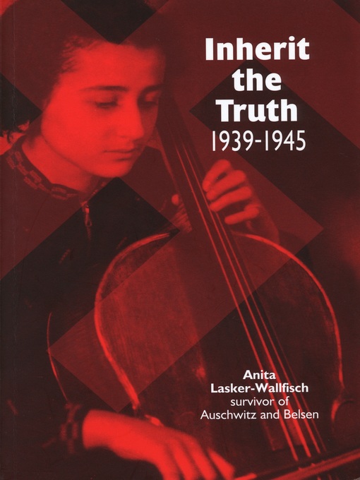 Title details for Inherit the Truth 1939-1945 by Anita Lasker-Wallfisch - Available
